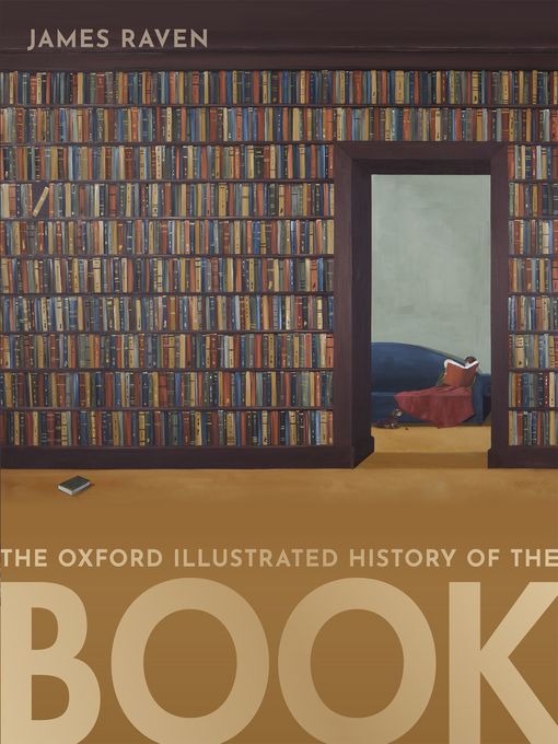 Title details for The Oxford Illustrated History of the Book by James Raven - Available